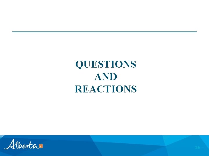 QUESTIONS AND REACTIONS 39 