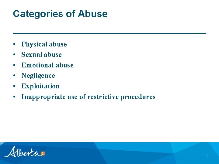 Categories of Abuse • • • Physical abuse Sexual abuse Emotional abuse Negligence Exploitation