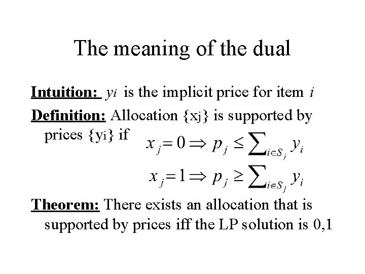 The meaning of the dual Intuition: yi is the implicit price for item i