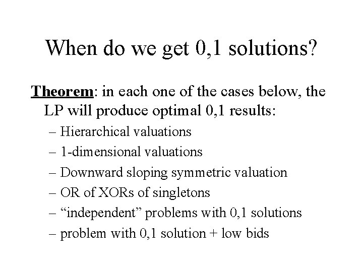 When do we get 0, 1 solutions? Theorem: in each one of the cases