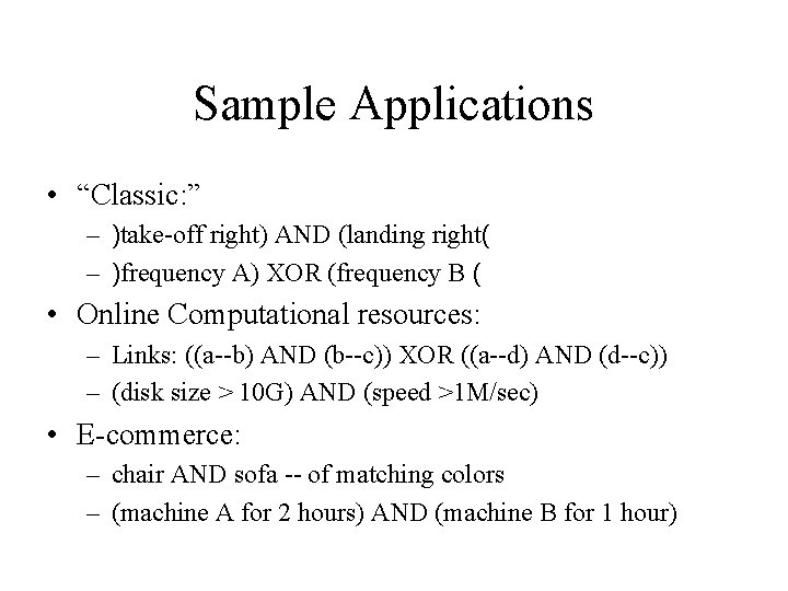 Sample Applications • “Classic: ” – )take-off right) AND (landing right( – )frequency A)