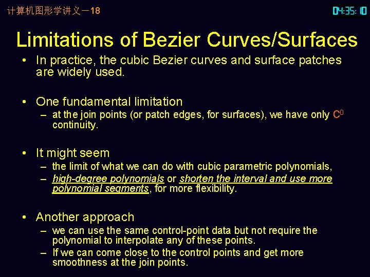 计算机图形学讲义-18 Limitations of Bezier Curves/Surfaces • In practice, the cubic Bezier curves and surface 计算机图形学讲义-18 Limitations of Bezier Curves/Surfaces • In practice, the cubic Bezier curves and surface