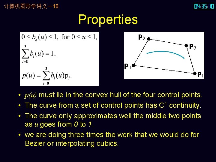 计算机图形学讲义－18 Properties • p(u) must lie in the convex hull of the four control