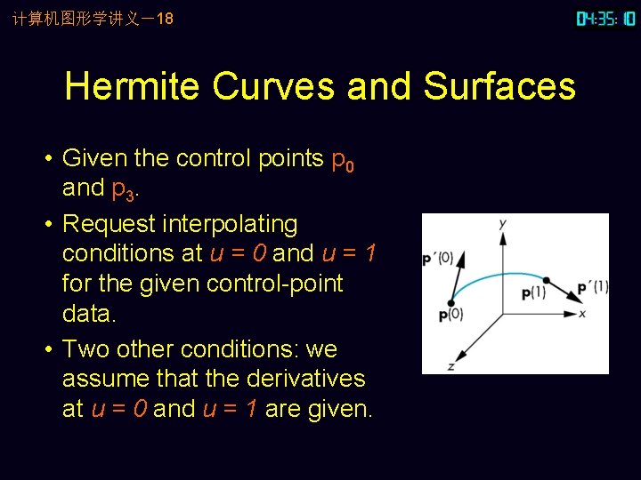 计算机图形学讲义-18 Hermite Curves and Surfaces • Given the control points p 0 and p 计算机图形学讲义-18 Hermite Curves and Surfaces • Given the control points p 0 and p