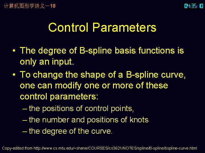 计算机图形学讲义－18 Control Parameters • The degree of B-spline basis functions is only an input.