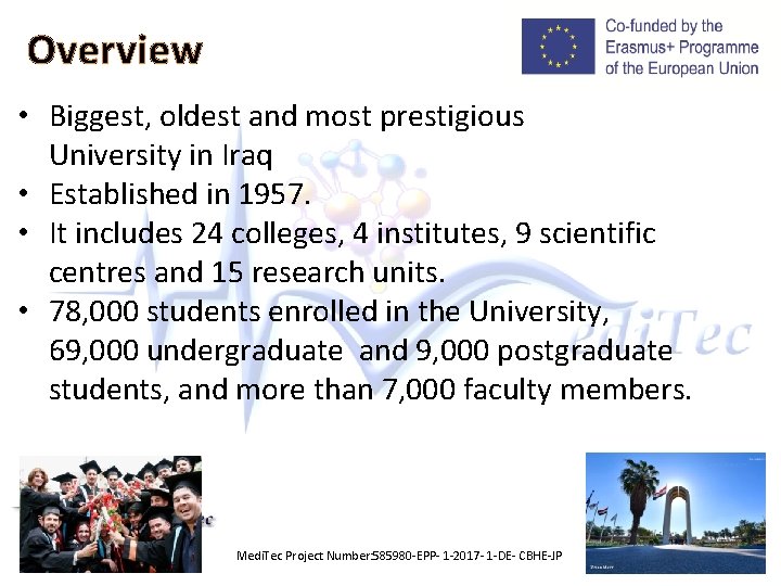 Overview • Biggest, oldest and most prestigious University in Iraq • Established in 1957.