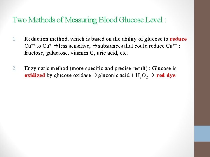 Two Methods of Measuring Blood Glucose Level : 1. Reduction method, which is based