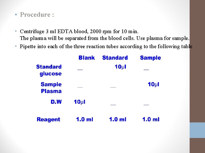  • Procedure : • Centrifuge 3 ml EDTA blood, 2000 rpm for 10