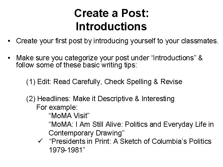 Create a Post: Introductions • Create your first post by introducing yourself to your