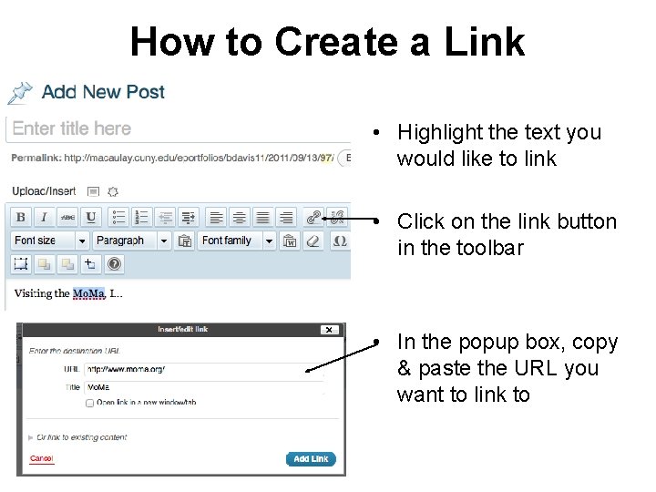 How to Create a Link • Highlight the text you would like to link