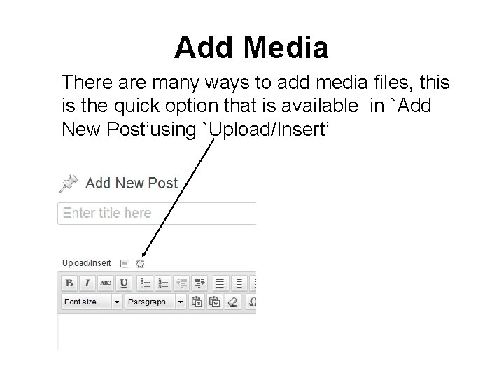 Add Media There are many ways to add media files, this is the quick