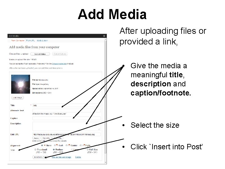 Add Media After uploading files or provided a link, • Give the media a