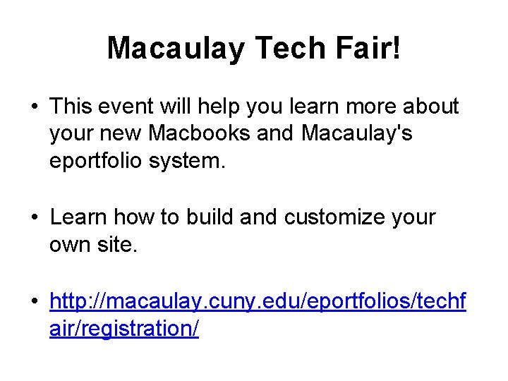 Macaulay Tech Fair! • This event will help you learn more about your new