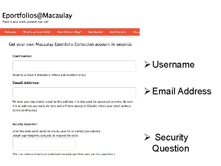 Ø Username Ø Email Address Ø Security Question 