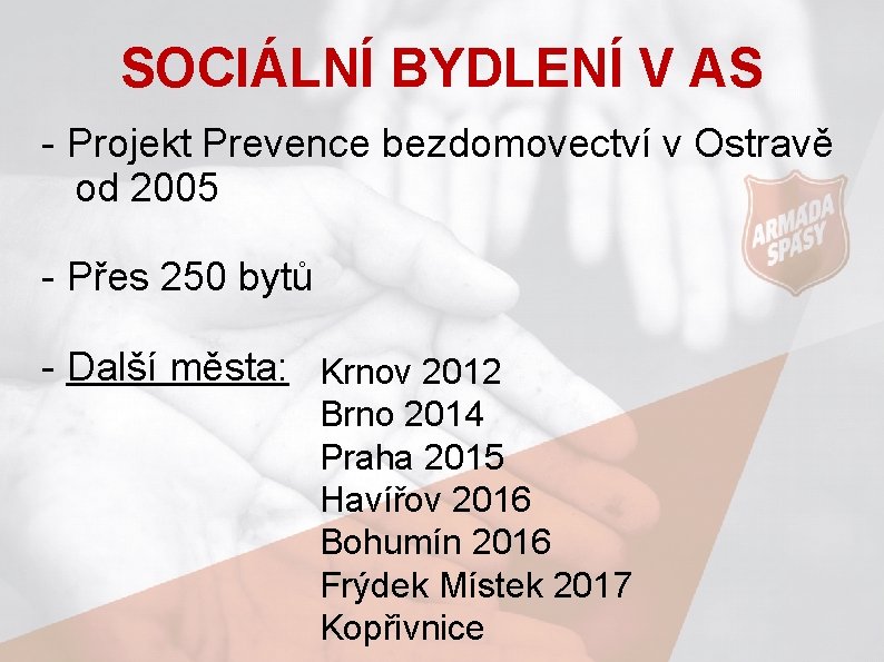 SOCIÁLNÍ BYDLENÍ V AS - Projekt Prevence bezdomovectví v Ostravě od 2005 - Přes