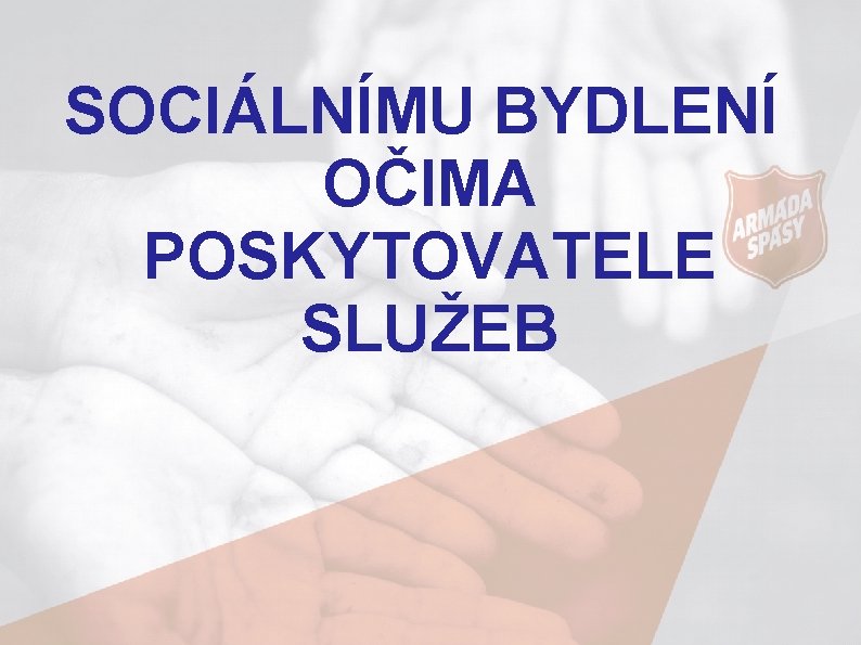 SOCIÁLNÍMU BYDLENÍ OČIMA POSKYTOVATELE SLUŽEB 