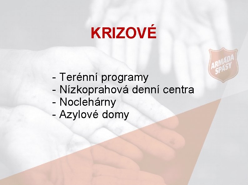 KRIZOVÉ - Terénní programy - Nízkoprahová denní centra - Noclehárny - Azylové domy 