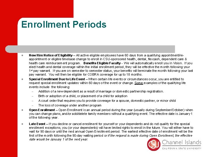 Enrollment Periods l l New Hire Notice of Eligibility – All active eligible employees