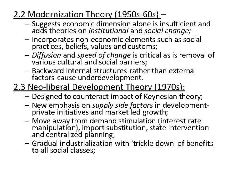 2. 2 Modernization Theory (1950 s-60 s) – – Suggests economic dimension alone is