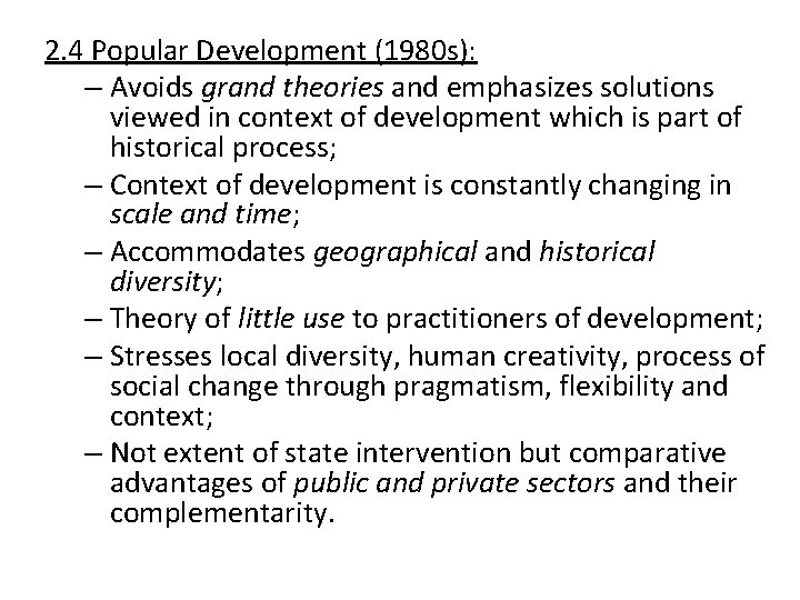 2. 4 Popular Development (1980 s): – Avoids grand theories and emphasizes solutions viewed