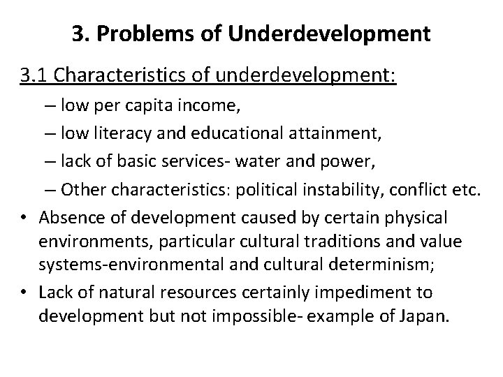 3. Problems of Underdevelopment 3. 1 Characteristics of underdevelopment: – low per capita income,
