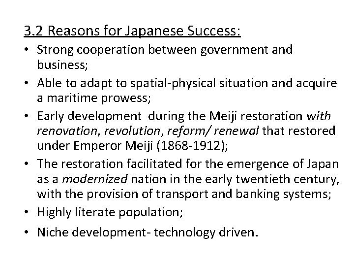 3. 2 Reasons for Japanese Success: • Strong cooperation between government and business; •