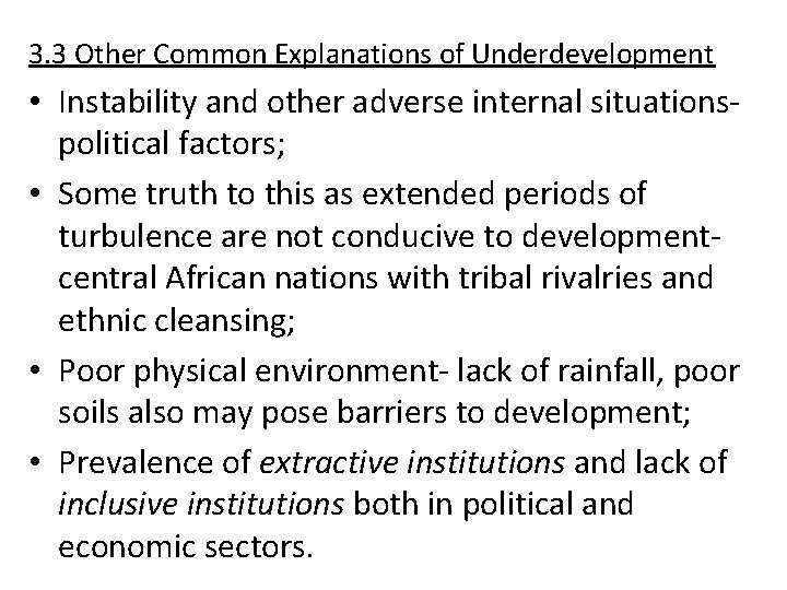3. 3 Other Common Explanations of Underdevelopment • Instability and other adverse internal situationspolitical