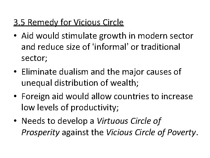 3. 5 Remedy for Vicious Circle • Aid would stimulate growth in modern sector