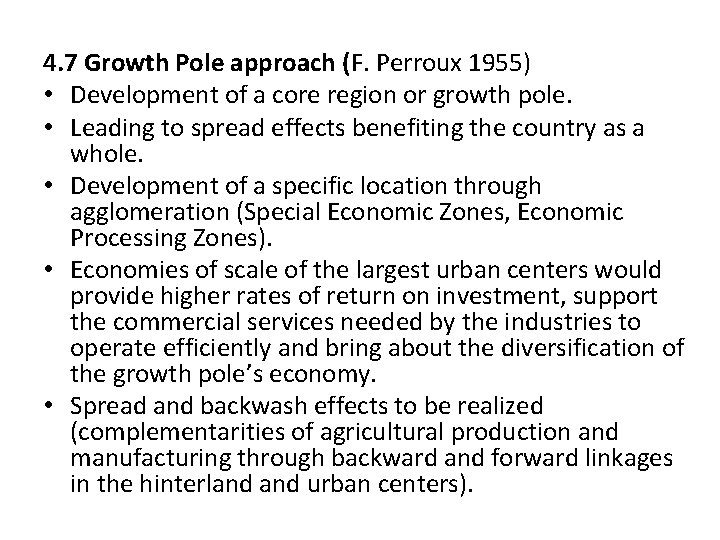 4. 7 Growth Pole approach (F. Perroux 1955) • Development of a core region