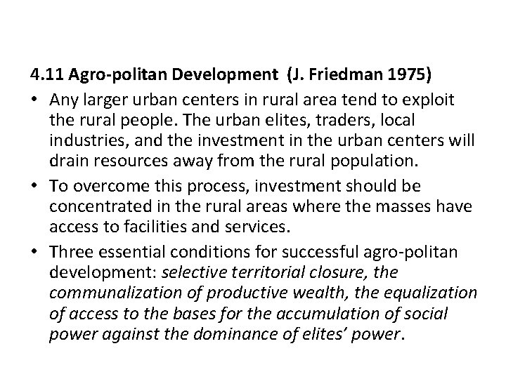 4. 11 Agro-politan Development (J. Friedman 1975) • Any larger urban centers in rural