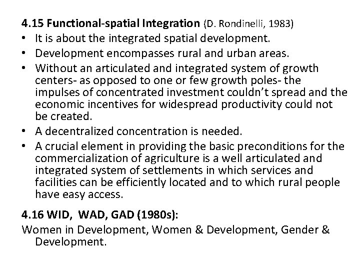 4. 15 Functional-spatial Integration (D. Rondinelli, 1983) • It is about the integrated spatial