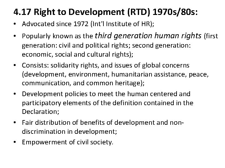 4. 17 Right to Development (RTD) 1970 s/80 s: • Advocated since 1972 (Int'l