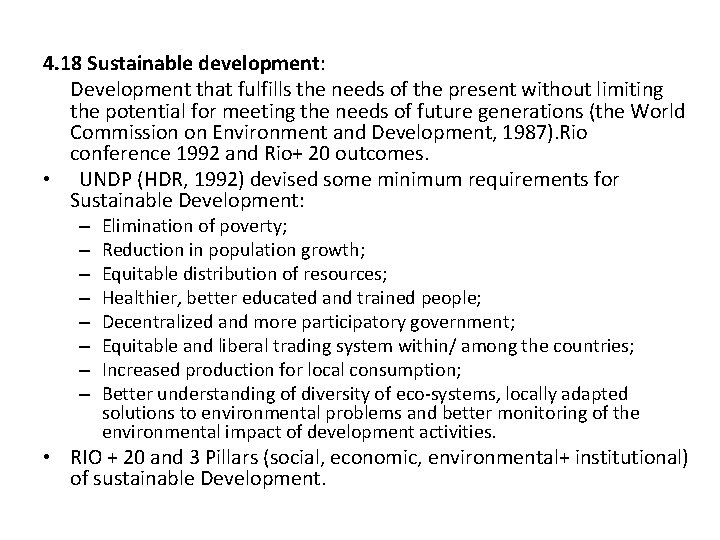 4. 18 Sustainable development: Development that fulfills the needs of the present without limiting