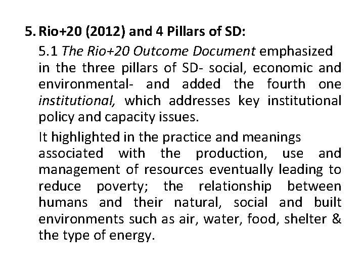 5. Rio+20 (2012) and 4 Pillars of SD: 5. 1 The Rio+20 Outcome Document