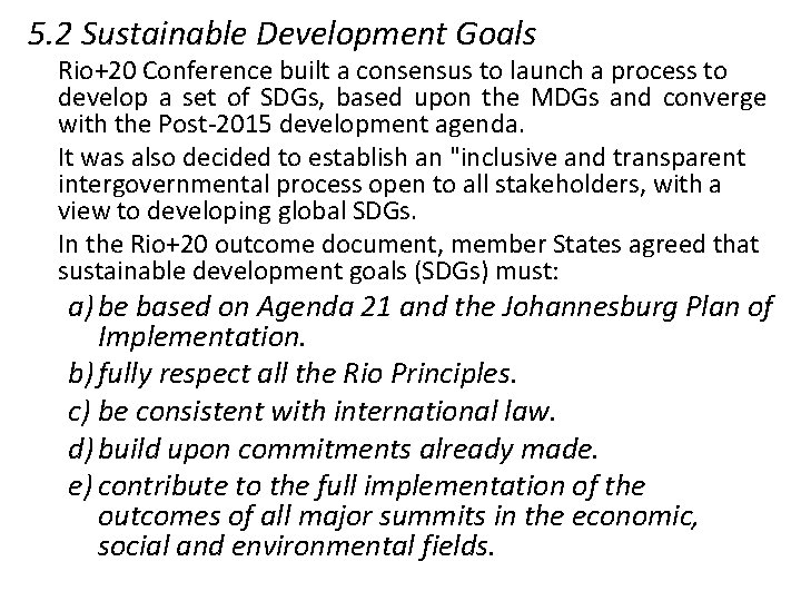 5. 2 Sustainable Development Goals Rio+20 Conference built a consensus to launch a process