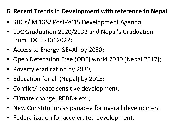 6. Recent Trends in Development with reference to Nepal • SDGs/ MDGS/ Post-2015 Development