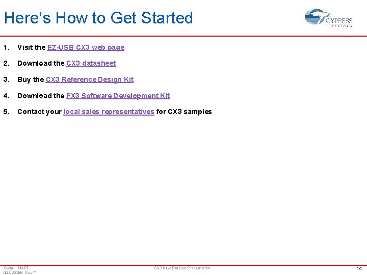 Here’s How to Get Started 1. Visit the EZ-USB CX 3 web page 2. Here’s How to Get Started 1. Visit the EZ-USB CX 3 web page 2.