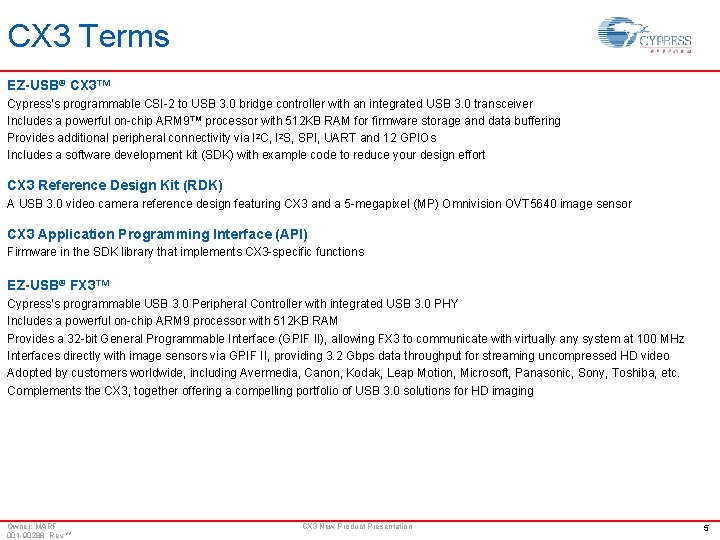 CX 3 Terms EZ-USB® CX 3™ Cypress’s programmable CSI-2 to USB 3. 0 bridge CX 3 Terms EZ-USB® CX 3™ Cypress’s programmable CSI-2 to USB 3. 0 bridge