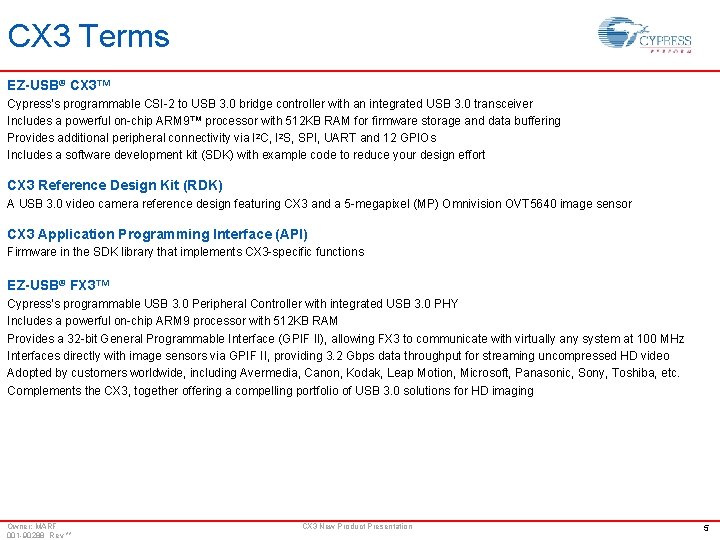 CX 3 Terms EZ-USB® CX 3™ Cypress’s programmable CSI-2 to USB 3. 0 bridge