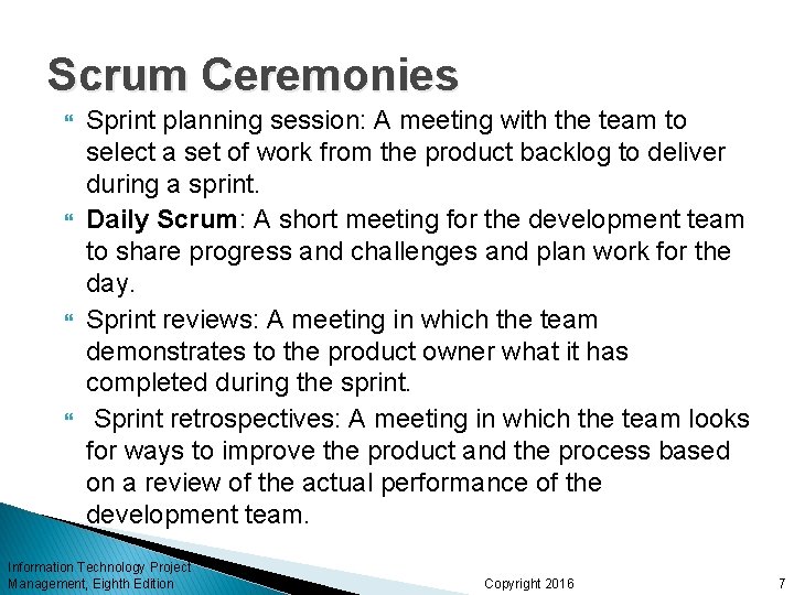 Scrum Ceremonies Sprint planning session: A meeting with the team to select a set