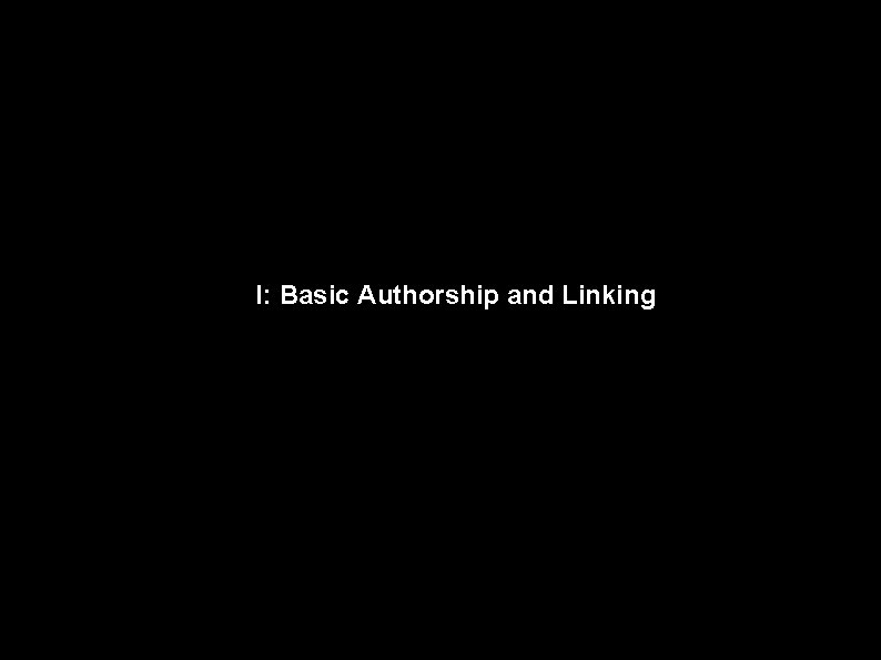 I: Basic Authorship and Linking 