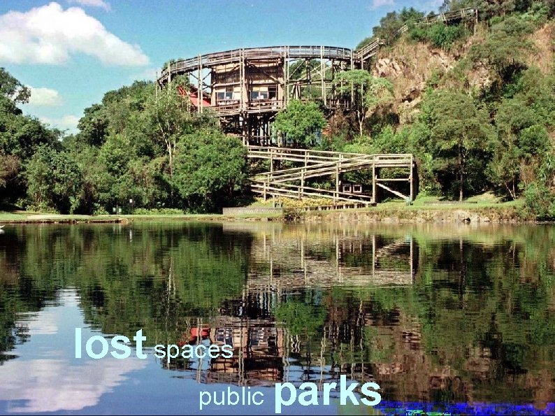 lost spaces public parks 