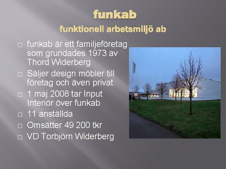 funkab funktionell arbetsmiljö ab � � � funkab är ett familjeföretag som grundades 1973