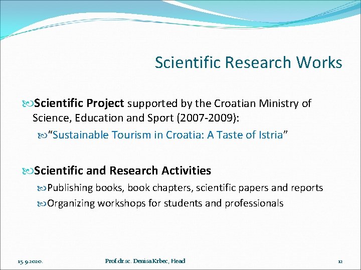 Scientific Research Works Scientific Project supported by the Croatian Ministry of Science, Education and