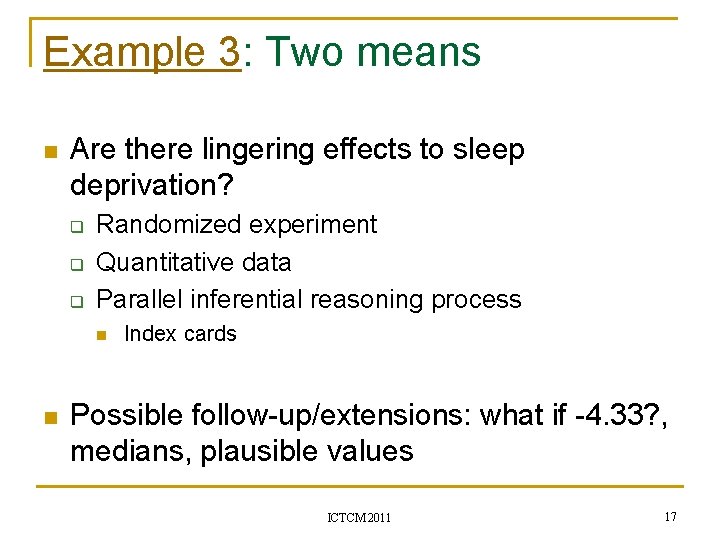 Example 3: Two means n Are there lingering effects to sleep deprivation? q q