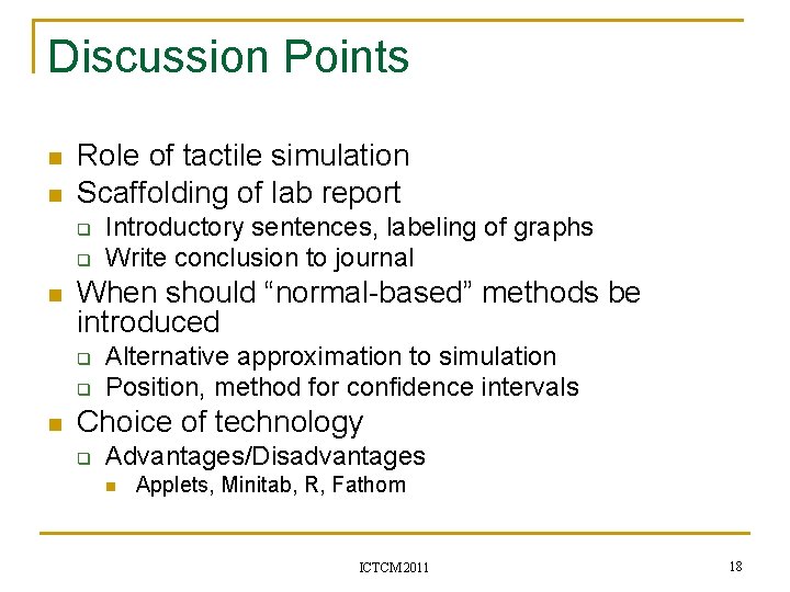 Discussion Points n n Role of tactile simulation Scaffolding of lab report q q