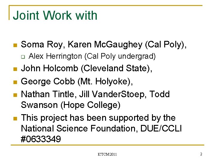 Joint Work with n Soma Roy, Karen Mc. Gaughey (Cal Poly), q n n