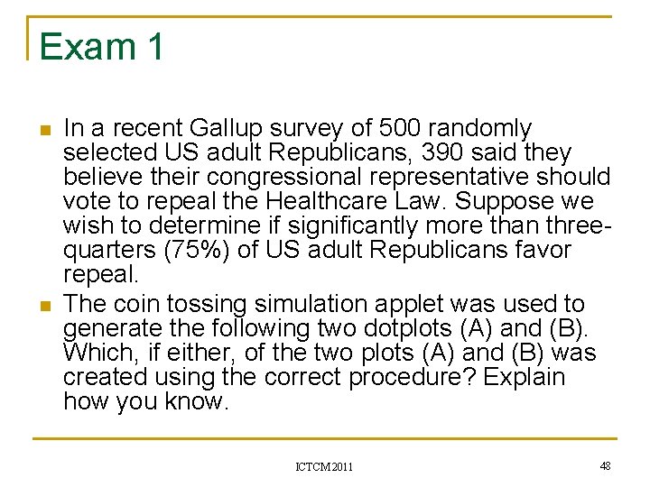 Exam 1 n n In a recent Gallup survey of 500 randomly selected US