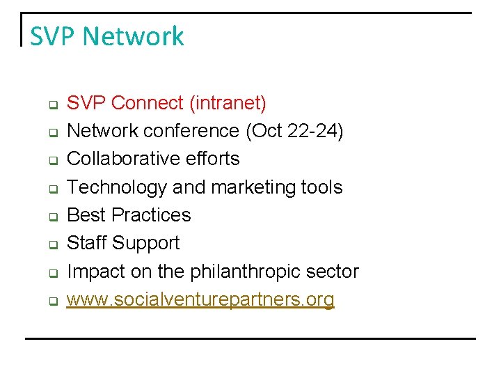 SVP Network q q q q SVP Connect (intranet) Network conference (Oct 22 -24)