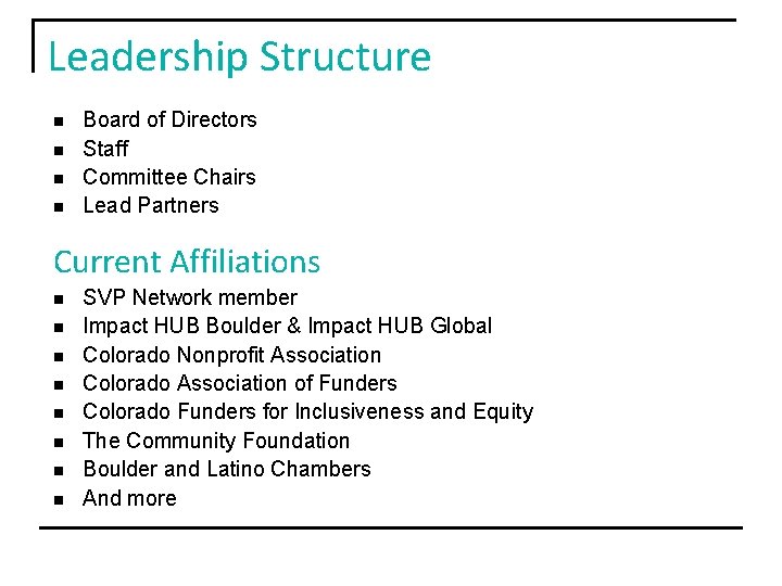 Leadership Structure n n Board of Directors Staff Committee Chairs Lead Partners Current Affiliations